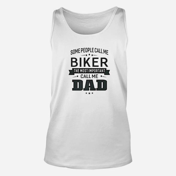 Mens Some Call Me Biker The Important Call Me Dad Men Unisex Tank Top