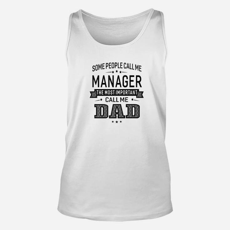 Mens Some Call Me Manager The Important Call Me Dad Men Unisex Tank Top