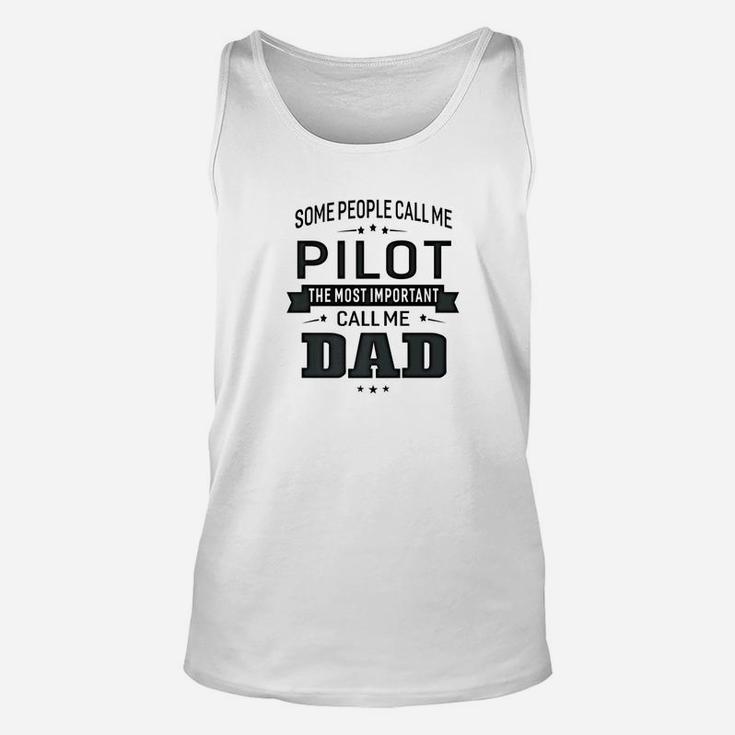 Mens Some Call Me Pilot The Important Call Me Dad Men Unisex Tank Top