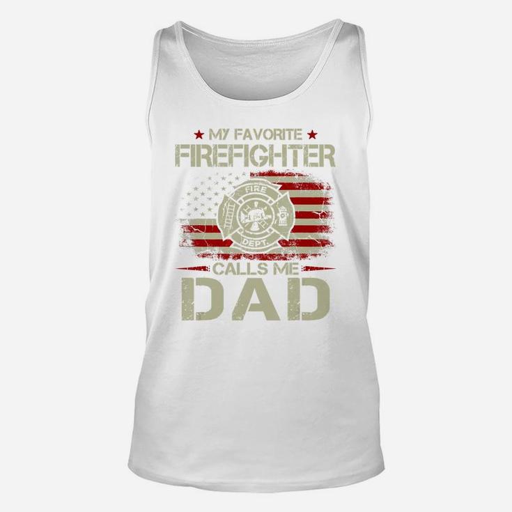 My Favorite Firefighter Calls Me Dad Shirt For Fathers Day Unisex Tank Top