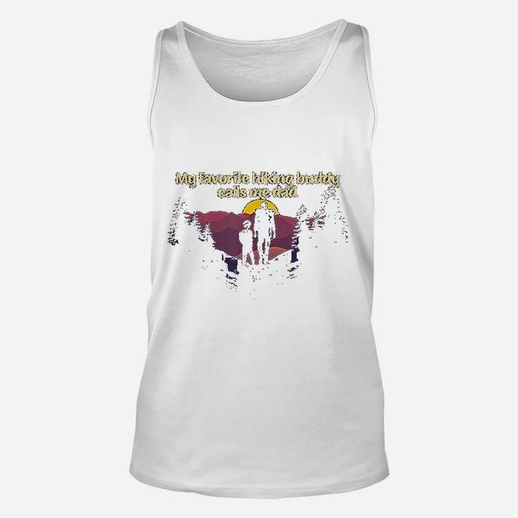 My Favorite Hiking Buddy Calls Me Dad He Is My Son Unisex Tank Top
