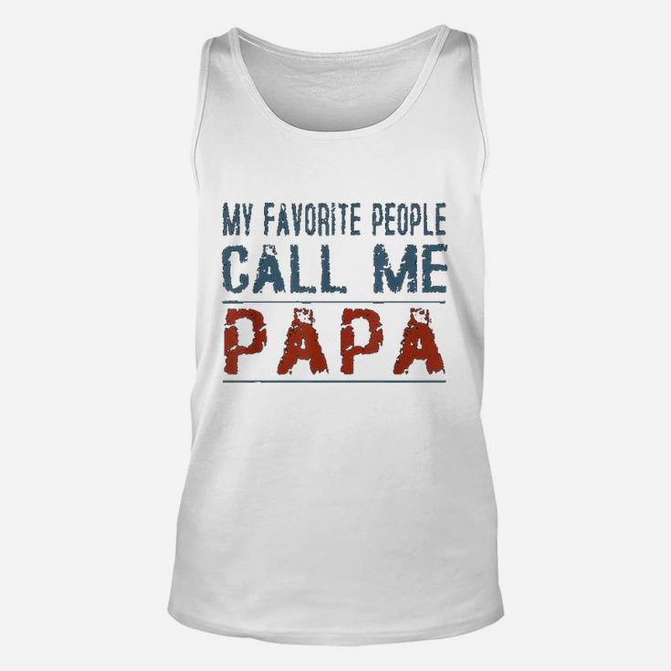 My Favorite People Call Me Papa Proud Dad Grandpa Unisex Tank Top