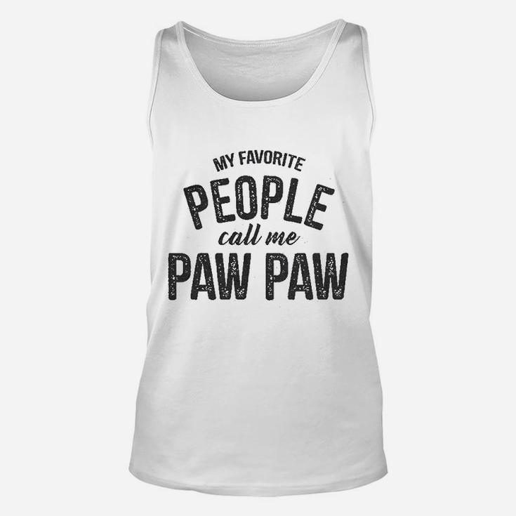My Favorite People Call Me Paw Paw Funny Fathers Day Unisex Tank Top