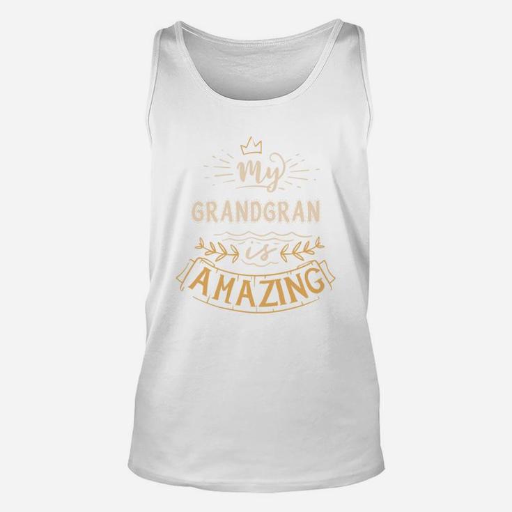 My Grandgran Is Amazing Happy Mothers Day Quote Great Women Family Gift Unisex Tank Top