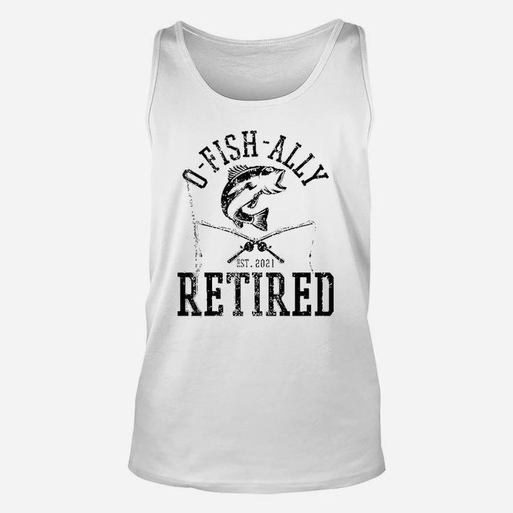 Oh Fish Ally Retired 2021 Funny Fishing Retirement Gift Men Unisex Tank Top