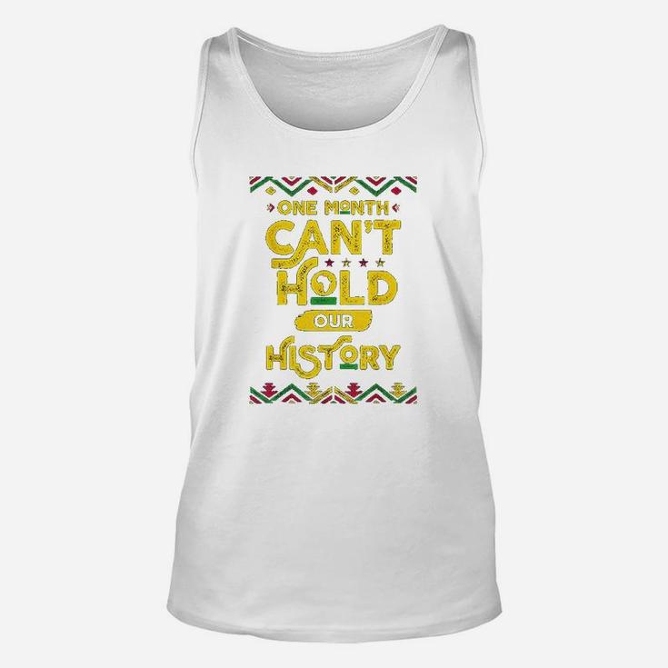 One Month Can Not Hold Our History African Black History Month Unisex Tank Top