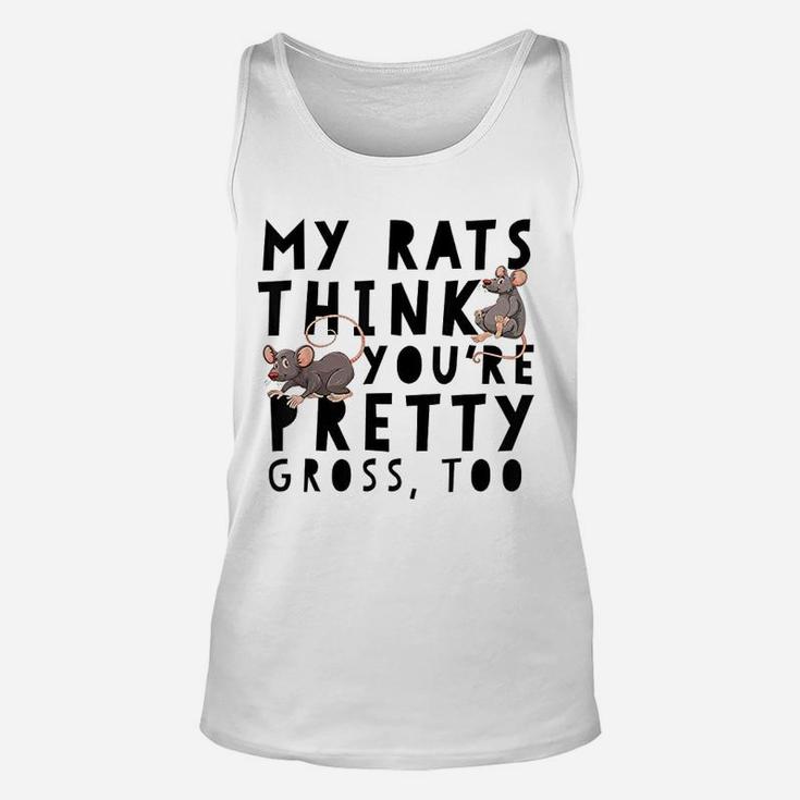 Pet Rat Pretty Gross Funny Mouse Owner Gift Unisex Tank Top