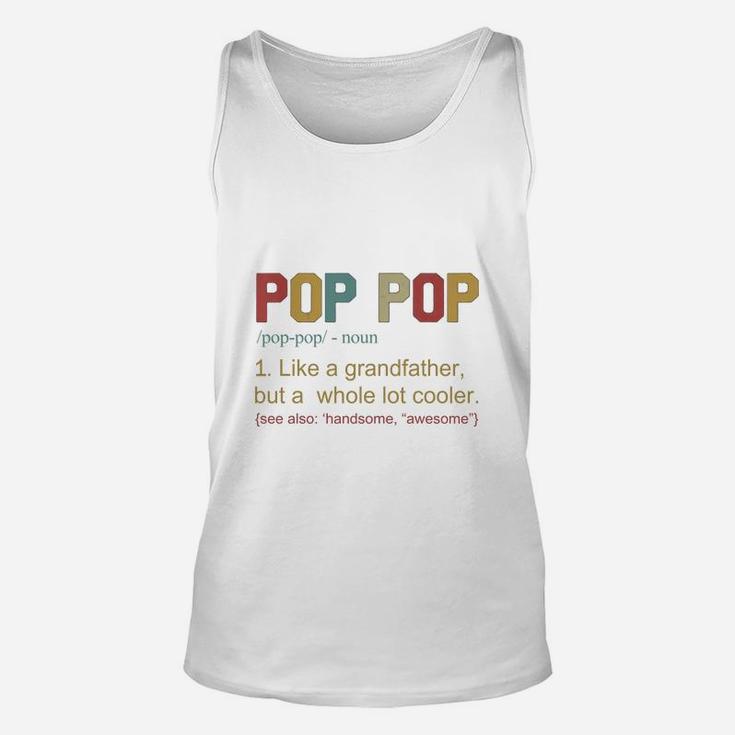 Pop Pop Definition Like A Grandfather Father Day Shirt Unisex Tank Top