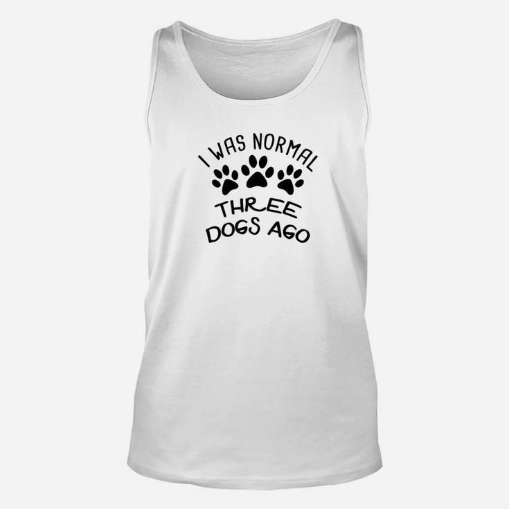 Premium I Was Normal Three Dogs Ago Funny Canine Unisex Tank Top