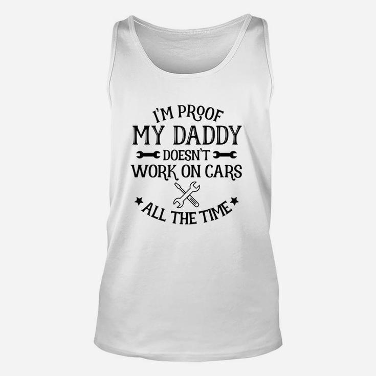 Proof Dad Doesn’t Work On Cars All Time Unisex Tank Top