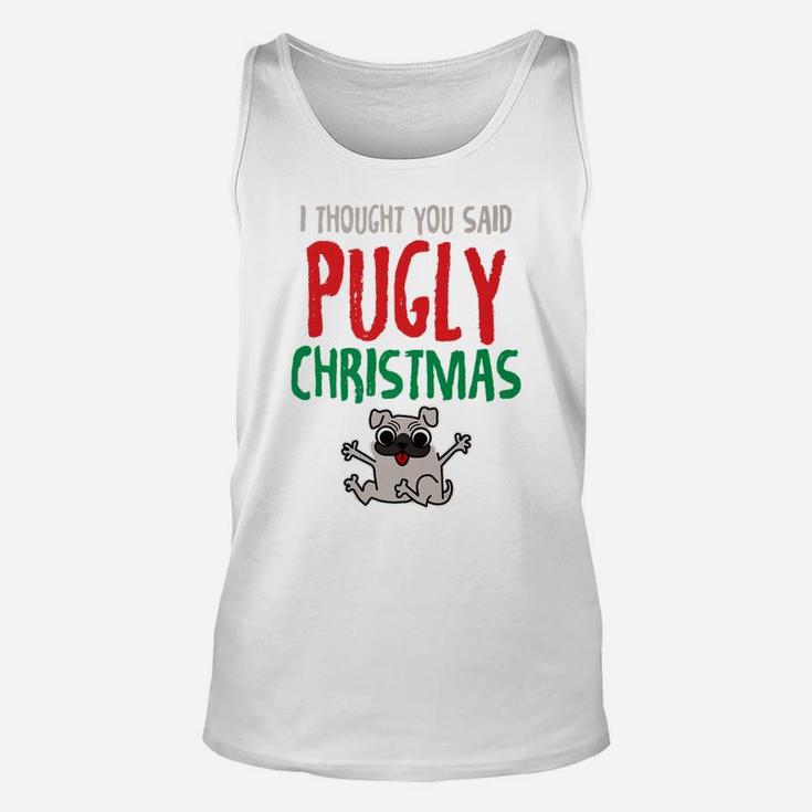 Pug Pugly Christmas Funny Dog Tees Men Women Kids Gift Unisex Tank Top