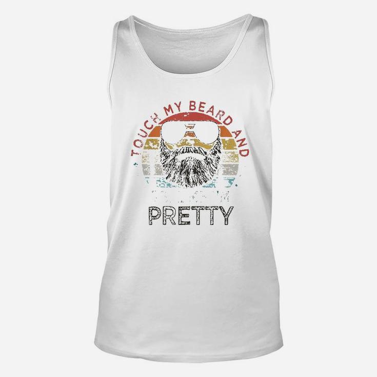 Retro Vintage Funny Touch My Beard And Tell Me I Am Pretty Unisex Tank Top