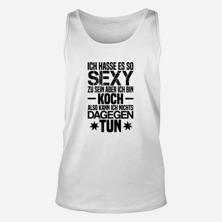 Sexy Koch Spruch Unisex TankTop, Humorvolles Tee für Köche