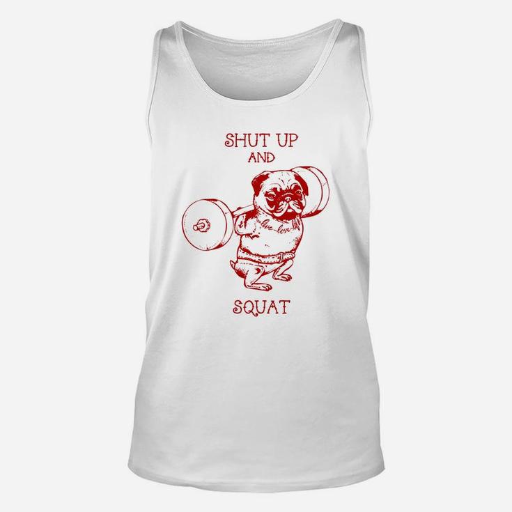 Shut Up And Squat Funny Pugs Gym Unisex Tank Top
