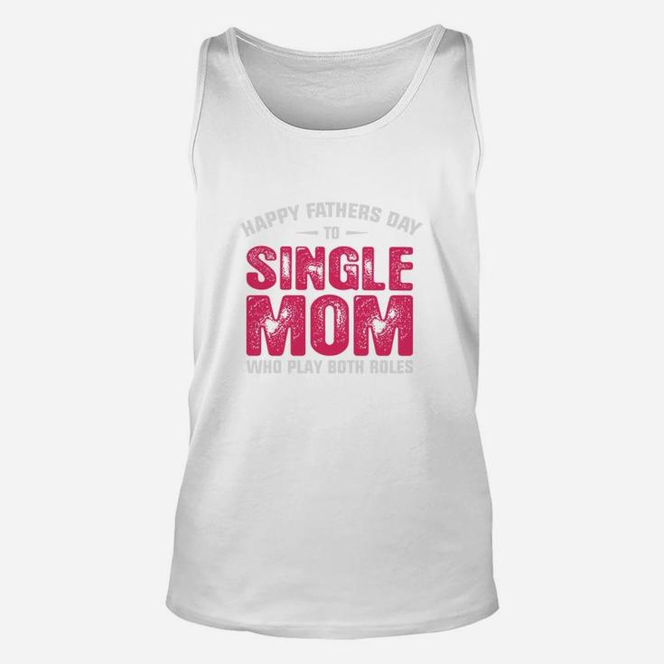 Single Mom Fathers Day, dad birthday gifts Unisex Tank Top