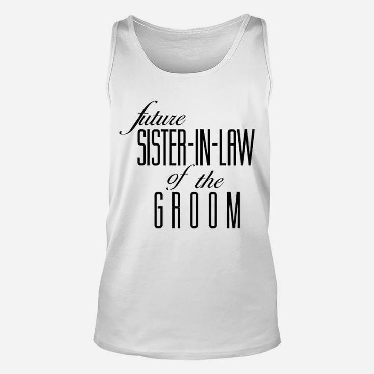 Sister Of The Groom Future In Law Unisex Tank Top