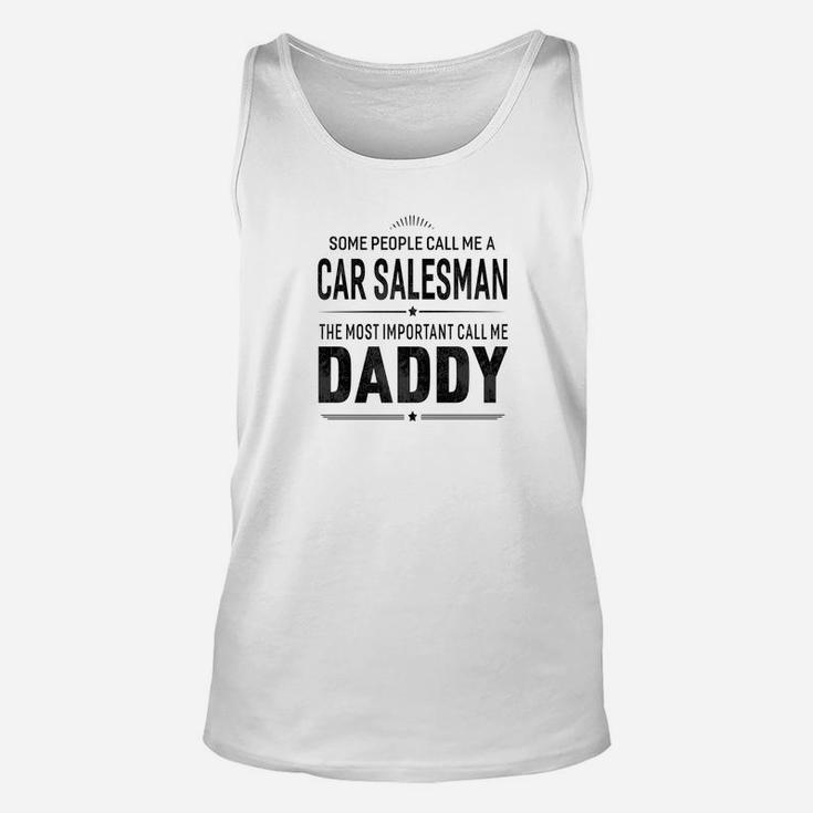 Some People Call Me A Car Salesman Daddy Gifts Unisex Tank Top