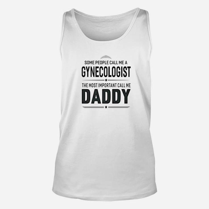 Some People Call Me A Gynecologist Daddy Gifts Unisex Tank Top