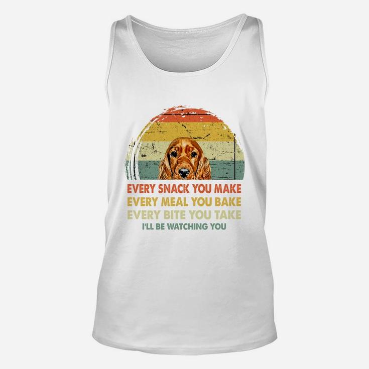 Spaniel Every Snack You Make Every Meal You Bake Dog Lovers 2020 Unisex Tank Top