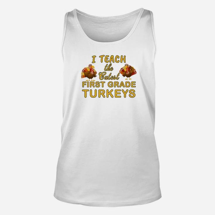 Teach Cutest Turkeys First Grade Teacher Unisex Tank Top