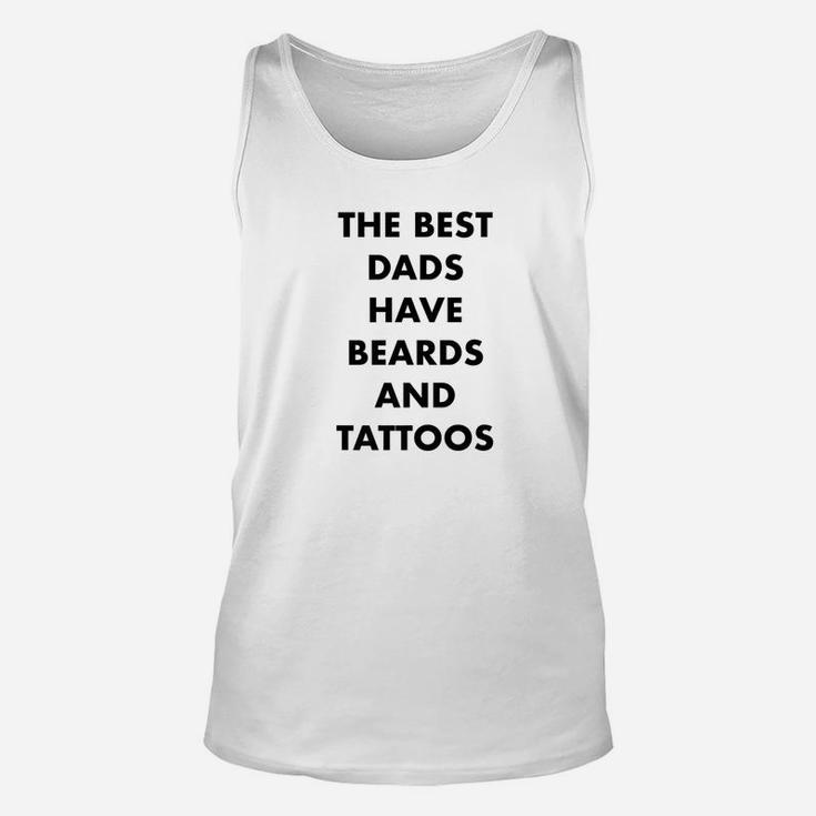 The Best Dads Have Beards And Tattoos Novelty Gift Unisex Tank Top