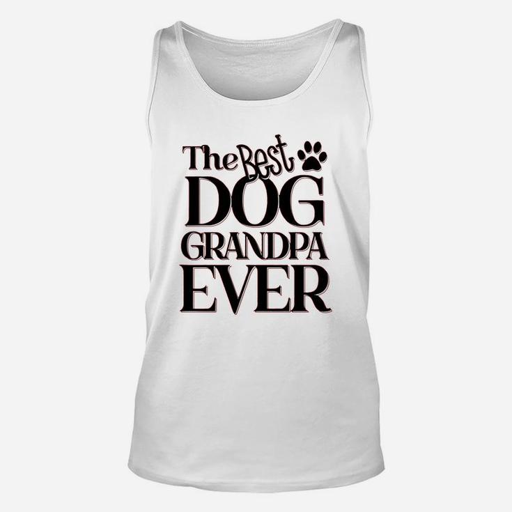 The Best Dog Grandpa Ever Dog Lovers Unisex Tank Top