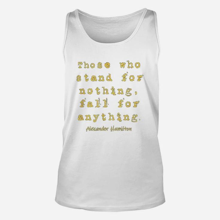 Those Who Satnd For Nothing Fall For Nothing Unisex Tank Top