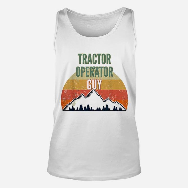 Tractor Operator Gift For Men Tractor Operator Guy Unisex Tank Top