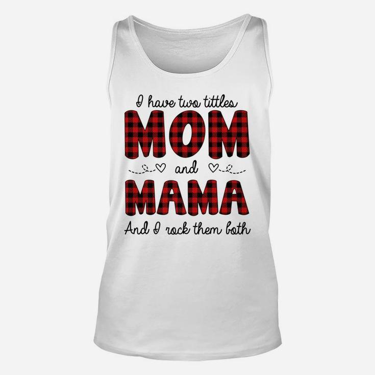 Two Titles Mom And Mama Family Gift Buffalo Plaid Unisex Tank Top