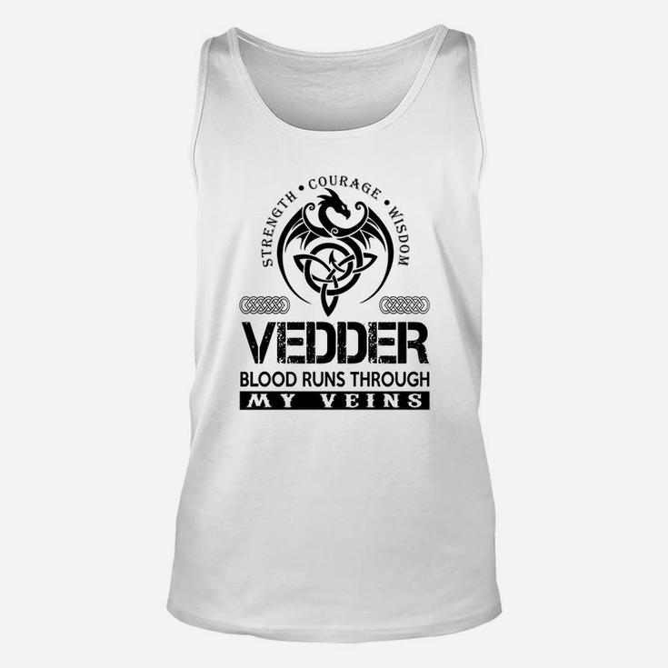 Vedder Shirts - Vedder Blood Runs Through My Veins Name Shirts Unisex Tank Top