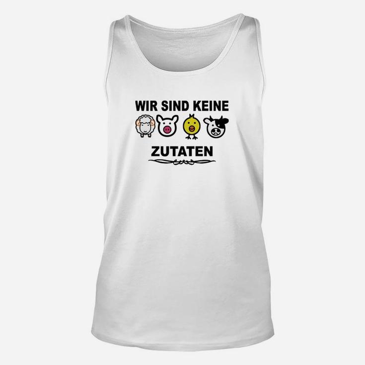 Veganer Tierfreund Unisex TankTop Wir sind keine Zutaten