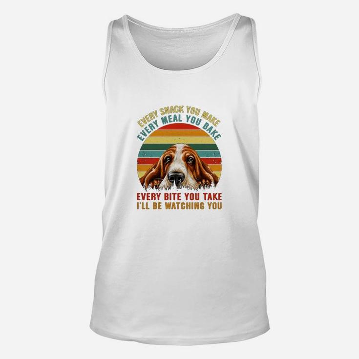 Vintage Every Snack You Make Every Meal You Bake I'll Be Watching You Funny Basset Hound Keyvic Unisex Tank Top
