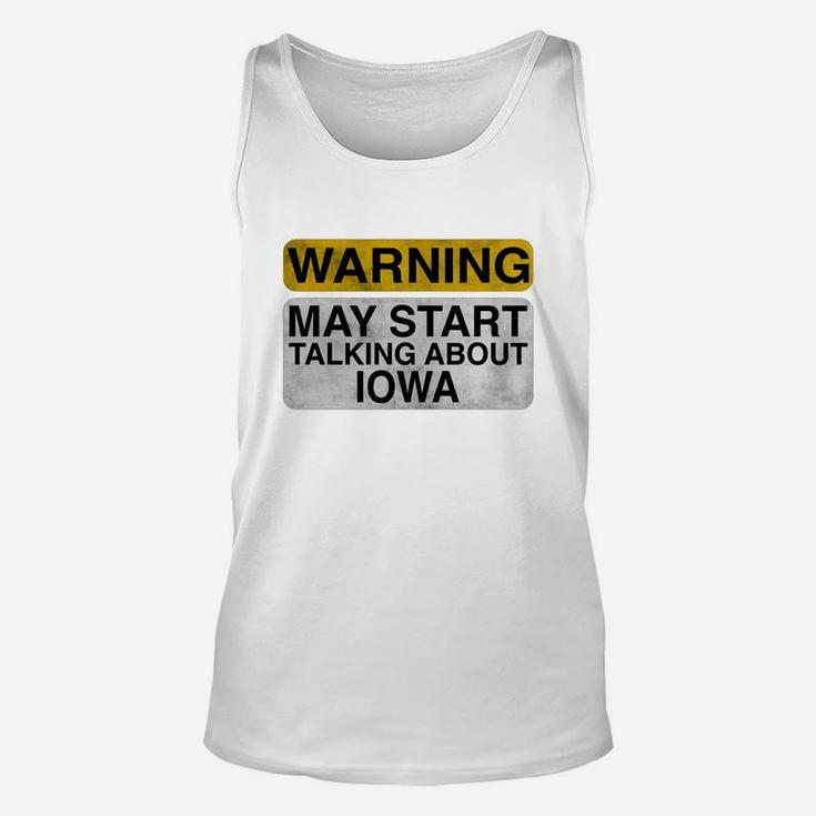 Warning May Start Talking About Iowa - Funny Travel T-shirt Unisex Tank Top
