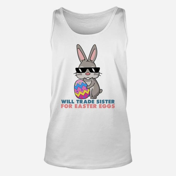 Will Trade Sister For Easter Eggs Funny Unisex Tank Top