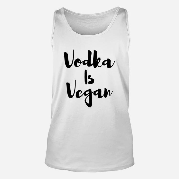 Womens Vodka Is Vegan Unisex Tank Top
