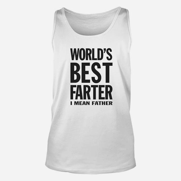 Worlds Best Farter I Mean Father Funny Gift For Dad Unisex Tank Top