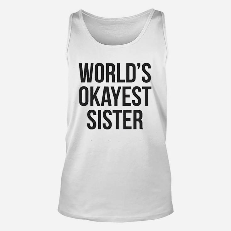Worlds Okayest Sister Funny Sarcastic Unisex Tank Top
