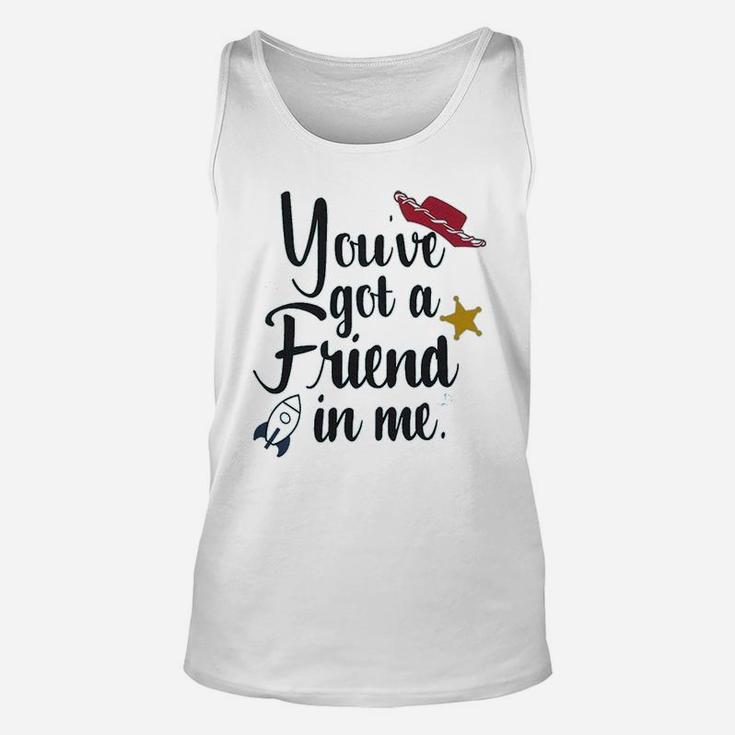 Youve Got A Friend In Me Friends Gift, best friend gifts Unisex Tank Top