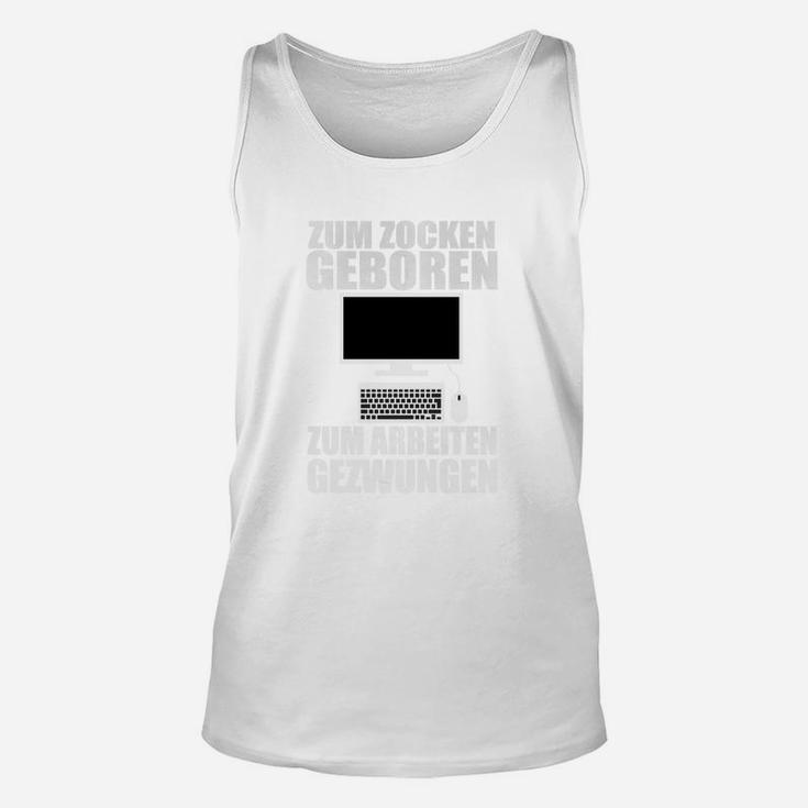 Zum Zocken Geborenes Unisex TankTop, Lustiger Gamer Spruch mit Laptop