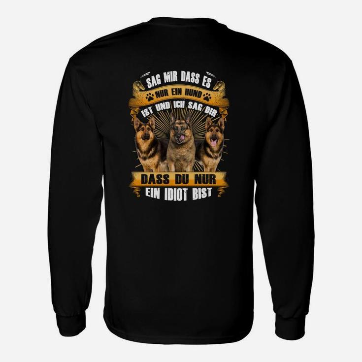 Deutscher Schäferhund Sag Mir Dass Es Nur Ein Hund Langarmshirts