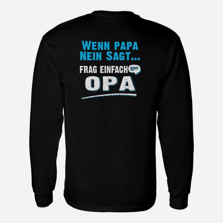 Wenn Papa Nein Sagt Frag Einfach Opa Langarmshirts