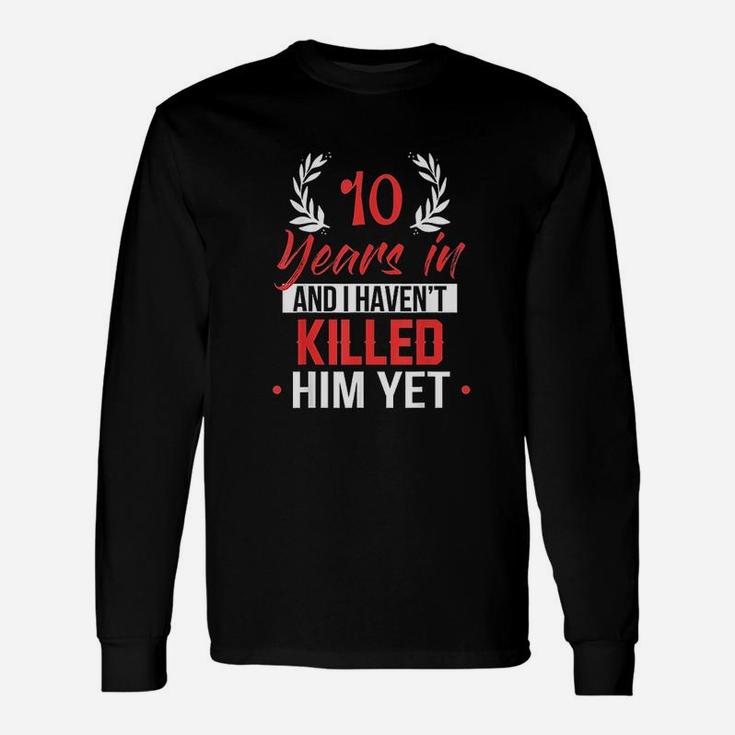 10 Years In 10th Year Anniversary Idea For Her Long Sleeve T-Shirt