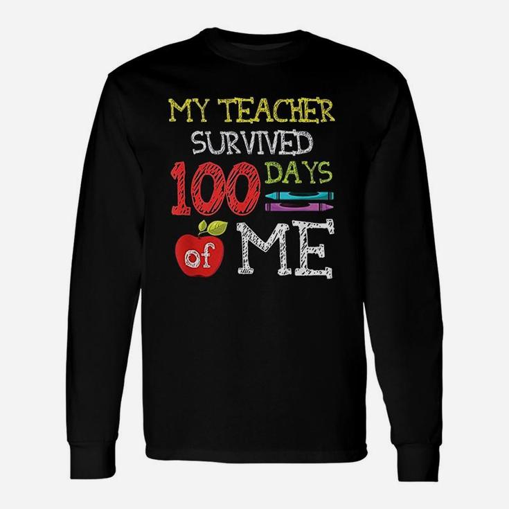 100 Days Of School My Teacher Survived 100 Days Of Me Long Sleeve T-Shirt