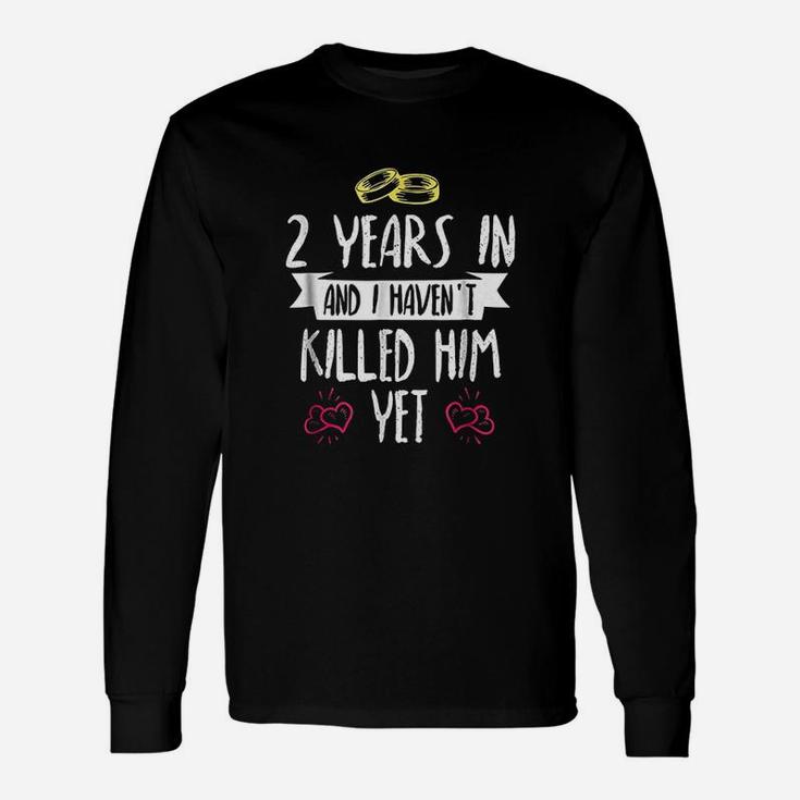 2nd Year Anniversary Idea For Her 2 Years In Long Sleeve T-Shirt