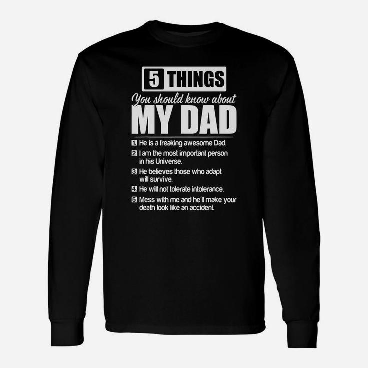 5 Things You Should Know About My Dad Long Sleeve T-Shirt