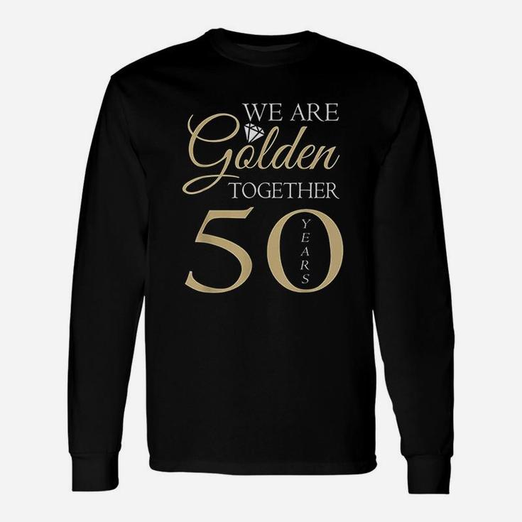 50th Wedding Anniversary We Are Golden Romantic Couples Long Sleeve T-Shirt