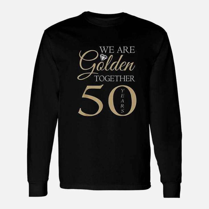 50th Wedding Anniversary We Are Golden Romantic Couples Long Sleeve T-Shirt