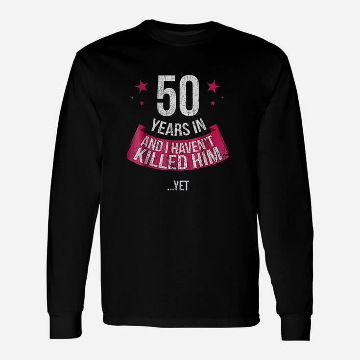 50th Wedding Anniversary Wife 50 Years Married Long Sleeve T-Shirt