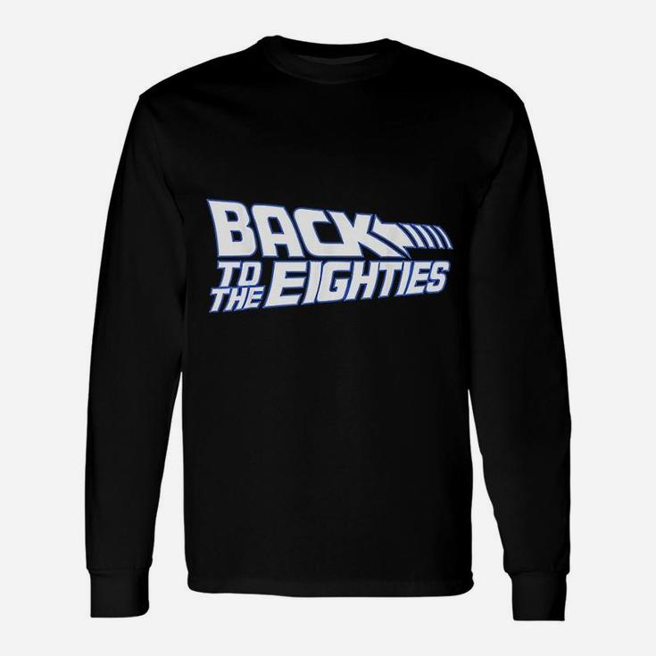 Back To The 80s Graphic 80s Retro Vintage Spoof Long Sleeve T-Shirt