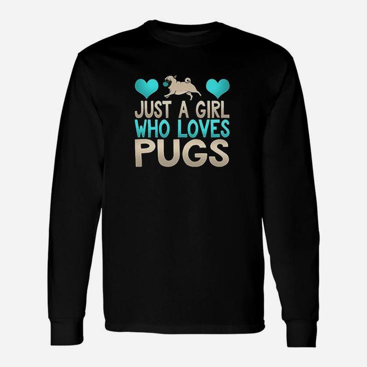 Adorable Just A Girl Who Loves Pugs Pup Owner Lover Long Sleeve T-Shirt